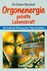 Orgonenergie geballte Lebenskraft