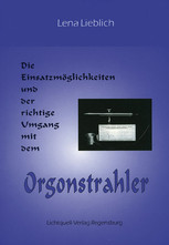 Einsatzmöglichkeiten und d. richtige Umgang mit dem Orgonstrahler