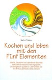 Kochen und leben mit den Fünf Elementen