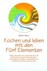 Kochen und leben mit den Fünf Elementen