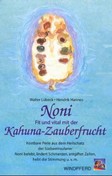 Noni, Fit und vital mit der Kahuna-Zauberfrucht