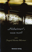 Alzheimer, was nun?