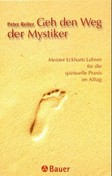 Geh den Weg der Mystiker