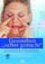 Gesundheit 'selbst gemacht'
