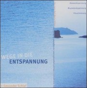 Wege in die Entspannung und gesunder Schlaf, 1 Audio-CD