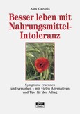 Besser leben mit Nahrungsmittel-Intoleranz