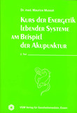 Kurs der Energetik lebender Systeme am Beispiel der Akupunktur, Teil 2