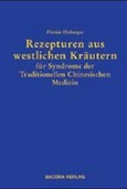 Rezepturen aus westlichen Kräutern für Syndrome der Traditionellen Chinesischen Medizin