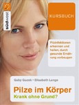 Kursbuch Pilze im Körper