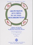 Akupunktur aus China in 101 Fallbeispielen