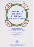 Akupunktur aus China in 101 Fallbeispielen