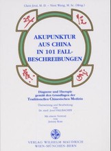 Akupunktur aus China in 101 Fallbeispielen