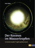 Der Kosmos im Wassertropfen