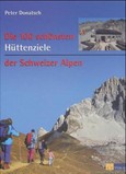 Die 100 schönsten Hüttenziele der Schweizer Alpen