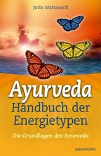 Ayurveda - Handbuch der Energietypen