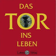 Das Tor ins Leben