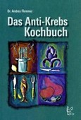 Das Anti-Krebs-Kochbuch