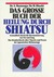 Das große Buch der Heilung durch Shiatsu