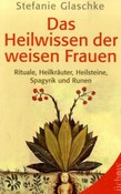 Das Heilwissen der weisen Frauen
