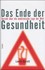 Das Ende der Gesundheit