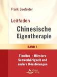 Leitfaden Chinesische Eigentherapie, Bd. 1