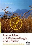 Besser leben mit Weizenallergie und Zöliakie