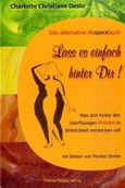 Lass es einfach hinter Dir! Das alternative Abspeckbuch