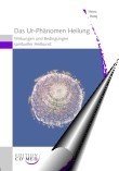 Das Ur-Phänomen Heilung
