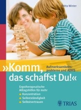 "Komm, das schaffst Du!" - Aufmerksamkeitsprobleme und ADHS