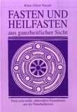 Fasten und Heilfasten aus ganzheitlicher Sicht