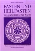 Fasten und Heilfasten aus ganzheitlicher Sicht