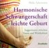Harmonische Schwangerschaft - leichte Geburt, 1 Audio-CD