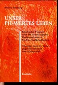 Unser pH-wertes Leben