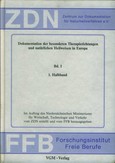 Dokumentation der besonderen Therapierichtungen und natürlichen Heilweisen in Europa Band I erster Teil
