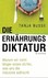 Die Ernährungsdiktatur