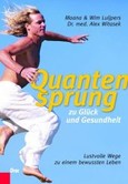 Quantensprung zu Glück und Gesundheit