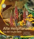 Alte Heilpflanzen aus der neuen Welt