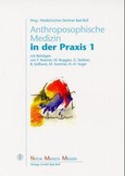Anthroposophische Medizin in der Praxis 1