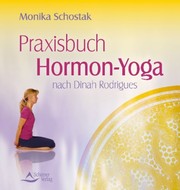 Praxisbuch Hormon-Yoga nach Dinah Rodrigues