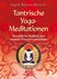 Tantrische Yoga-Mediationen