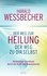Der Weg zur Heilung - der Weg zu dir selbst