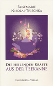 Die heilenden Kräfte aus der Teekanne
