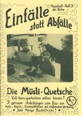 Einfälle statt Abfälle - Die Müsli-Quetsche