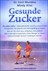 Gesunde Zucker