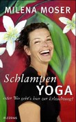 Schlampenyoga oder Wo geht's hier zur Erleuchtung?