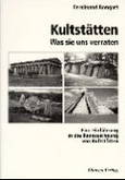 Kultstätten - Was Sie uns verraten