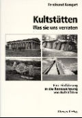 Kultstätten - Was Sie uns verraten