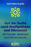 Auf der Suche nach Kraftplätzen und Störzonen