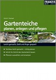 Gartenteiche planen, anlegen und pflegen