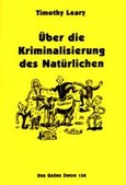 Über die Kriminalisierung des Natürlichen
